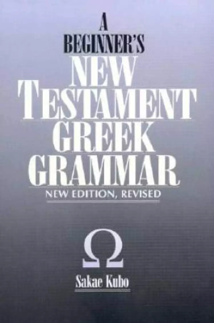 A Beginner's New Testament Greek Grammar