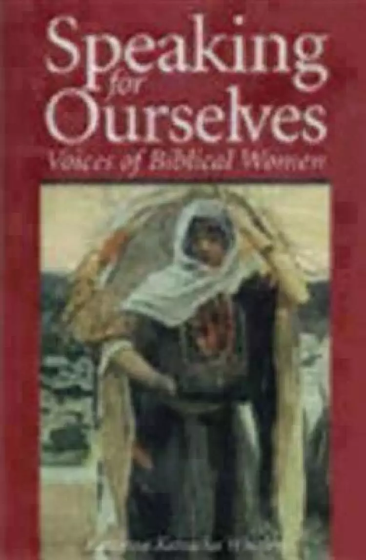 Speaking for Ourselves: Voices of Biblical Women
