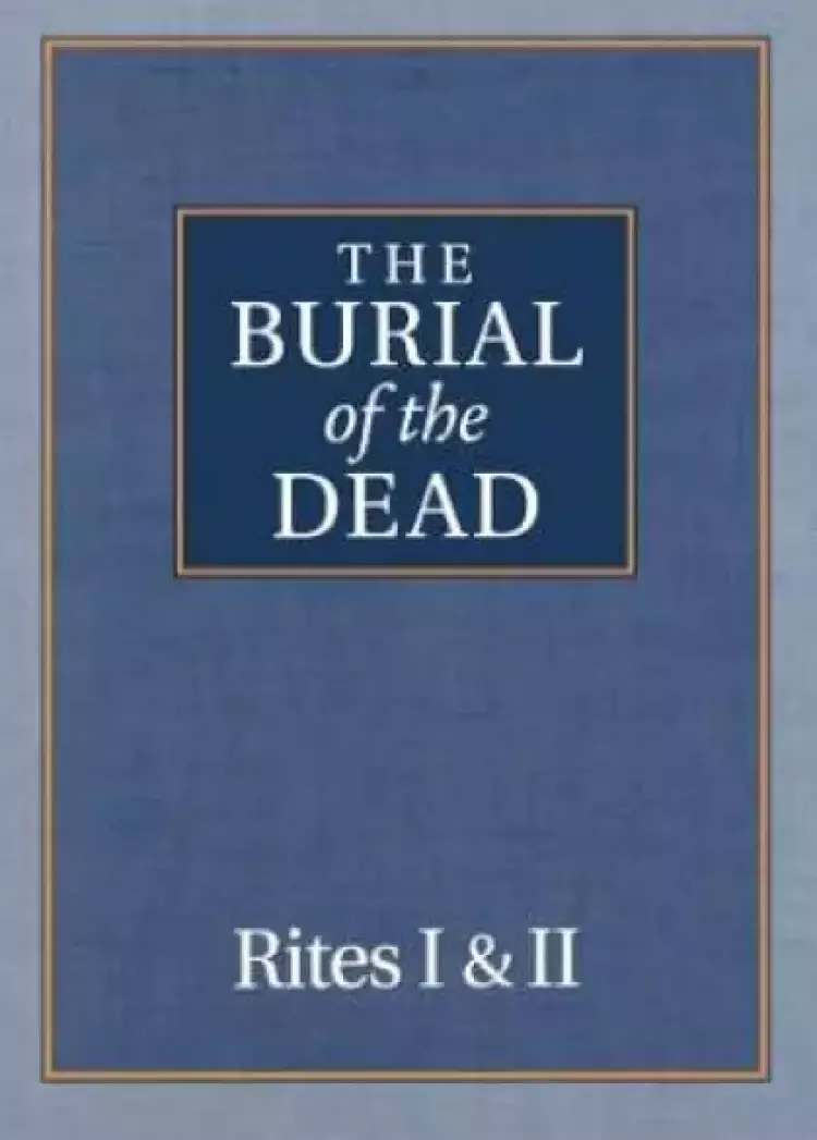 The Burial of the Dead Rites I and II