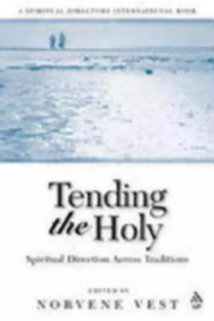 Tending the Holy: Spiritual Direction Across Traditions