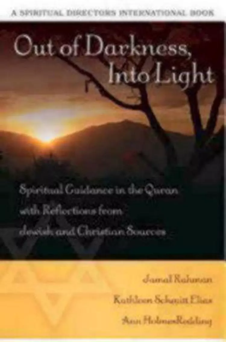 Out of Darkness, Into Light: Spiritual Guidance in the Quran with Reflections from Jewish and Christian Sources