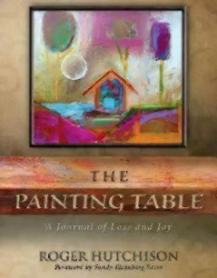 The Painting Table: A Journal of Loss and Joy