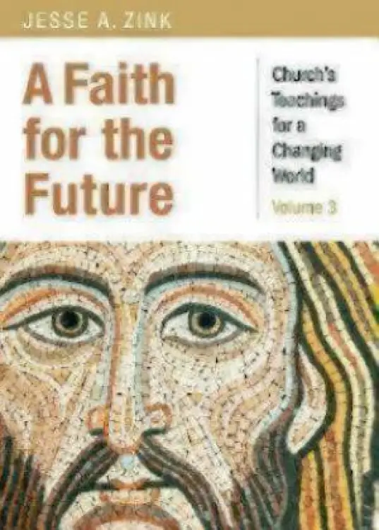 Faith for the Future: Church's Teachings for a Changing World: Volume 3