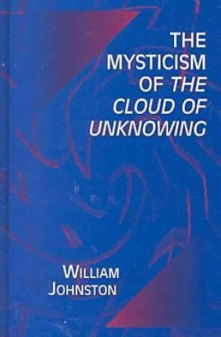The Mysticism of the "Cloud of Unknowing"