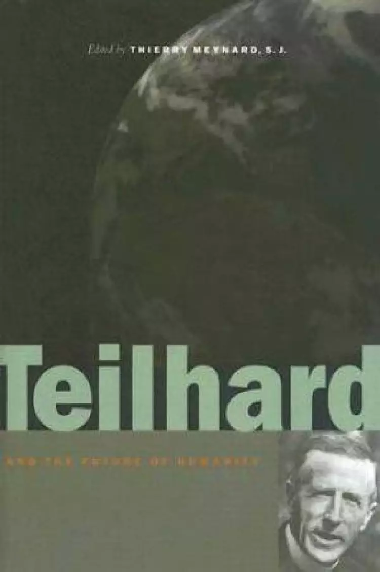 Teilhard and the Future of Humanity