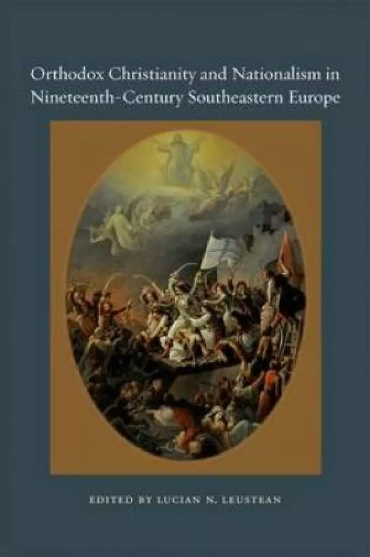 Orthodox Christianity and Nationalism in Nineteenth-century Southeastern Europe