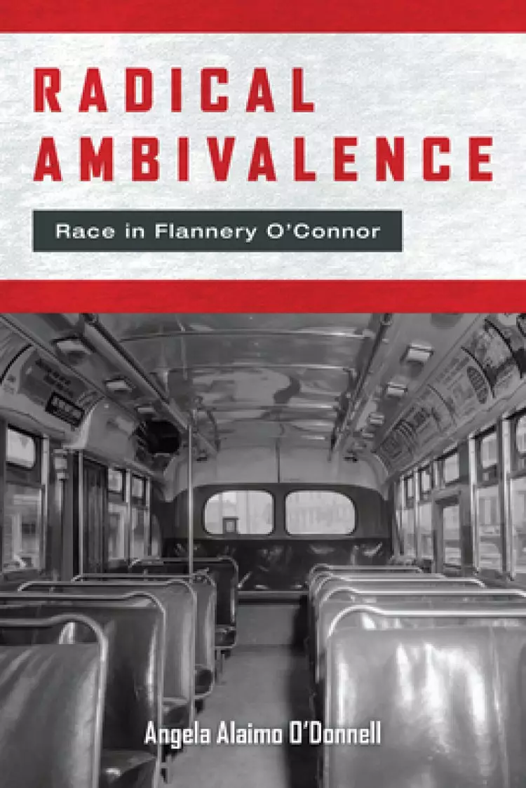 Radical Ambivalence: Race in Flannery O'Connor