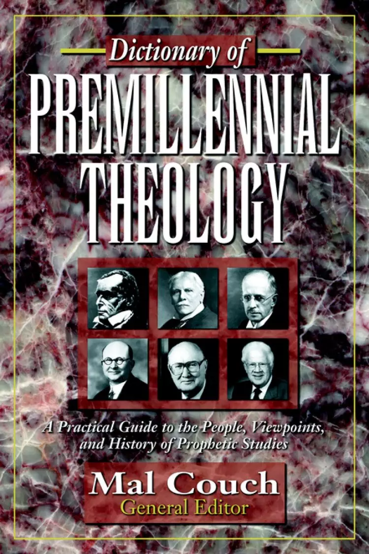 Dictionary Of Premillenial Theology