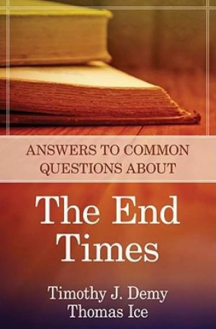 Answers To Common Questions About End Times
