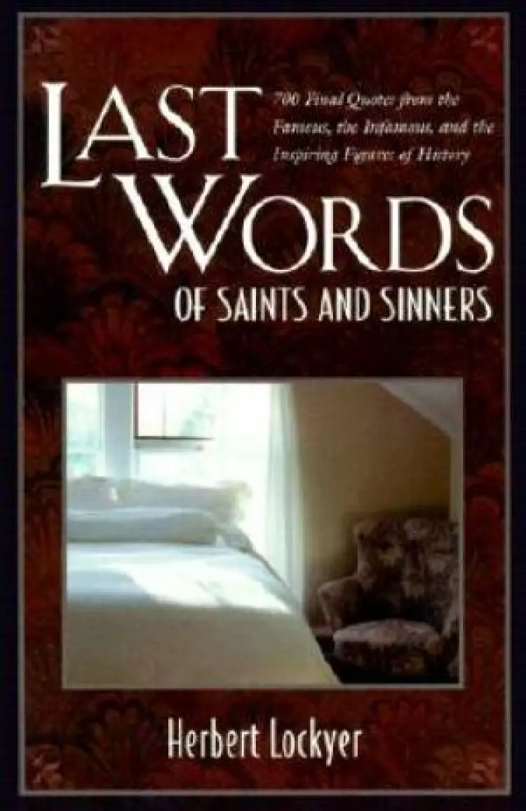 Last Words Of Saints And Sinners
