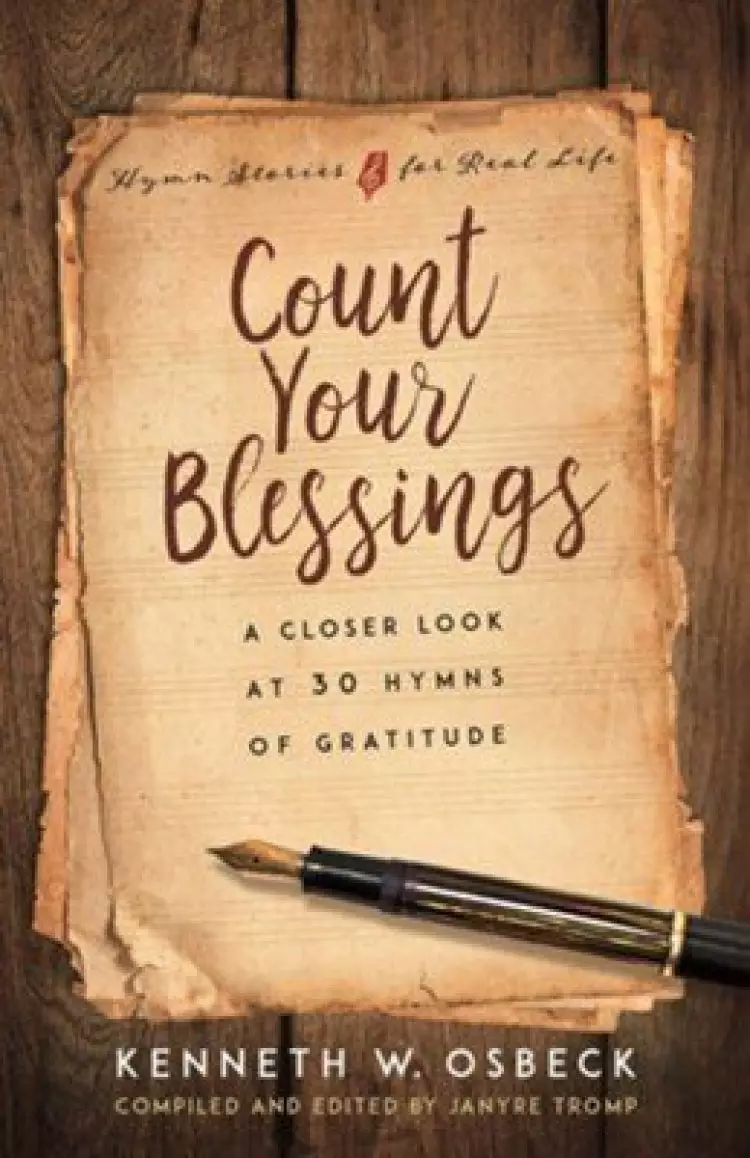 Count Your Blessings: A Closer Look at 30 Hymns of Gratitude
