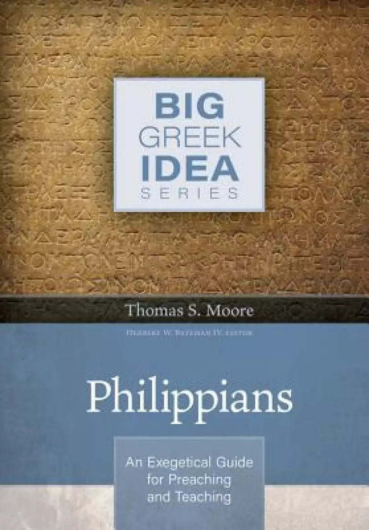 Philippians: An Exegetical Guide for Preaching and Teaching