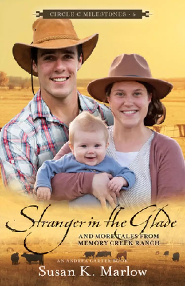 Stranger in the Glade: And More Tales from Memory Creek Ranch