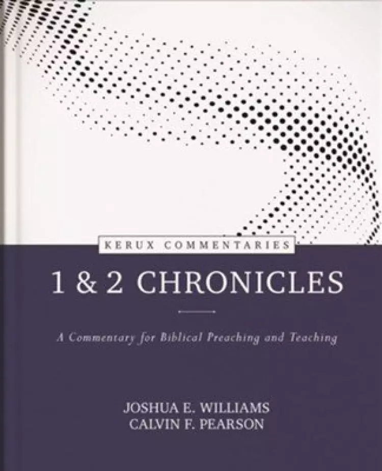 1 & 2 Chronicles: A Commentary for Biblical Preaching and Teaching