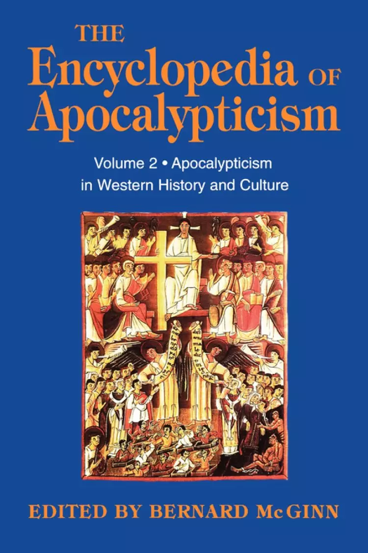 The Encyclopedia of Apocalypticism Apocalypticism in Western History and Culture