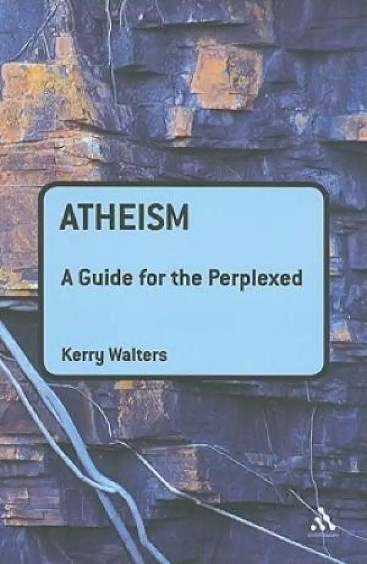 Atheism: A Guide For The Perplexed