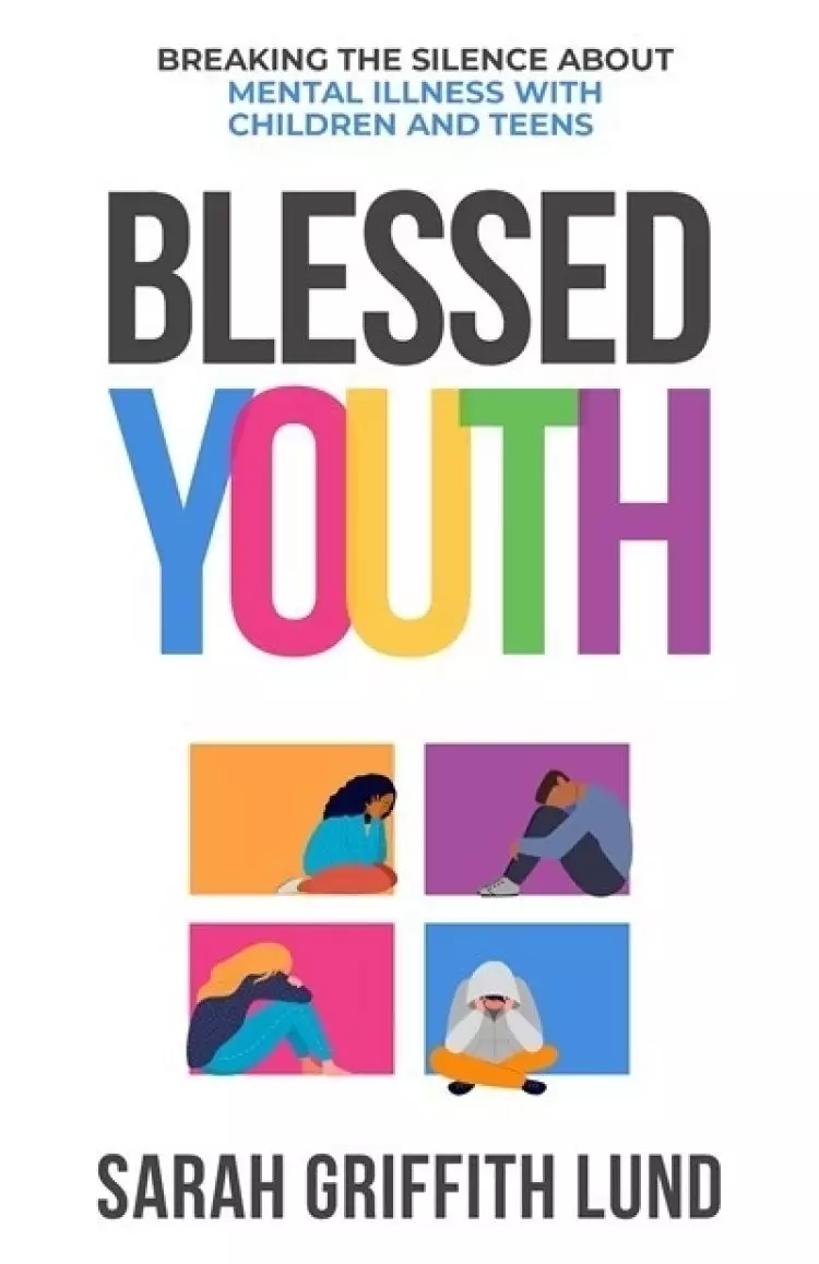 Blessed Youth: Breaking the Silence about Mental Health with Children and Teens