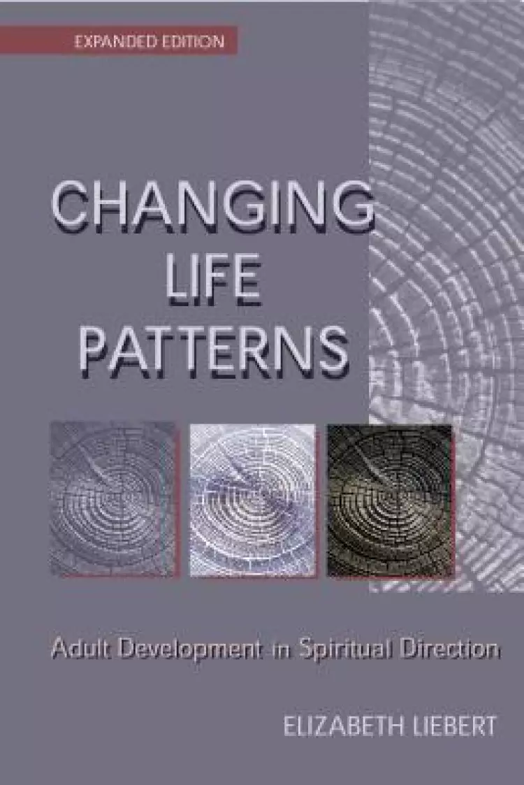 Changing Life Patterns: Adult Development in Spiritual Direction