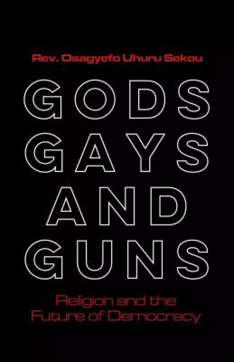 Gods, Gays, and Guns: Religion and the Future of Democracy