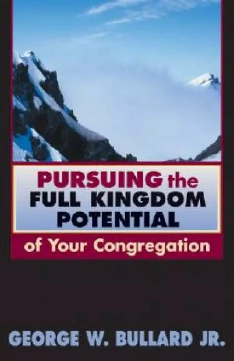Pursuing the Full Kingdom Potential of Your Congregation