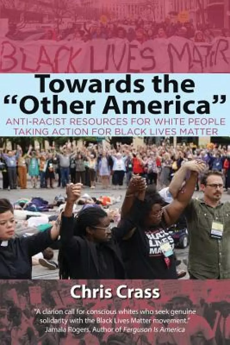 Towards the Other America: Anti-Racist Resources for White People Taking Action for Black Lives Matter