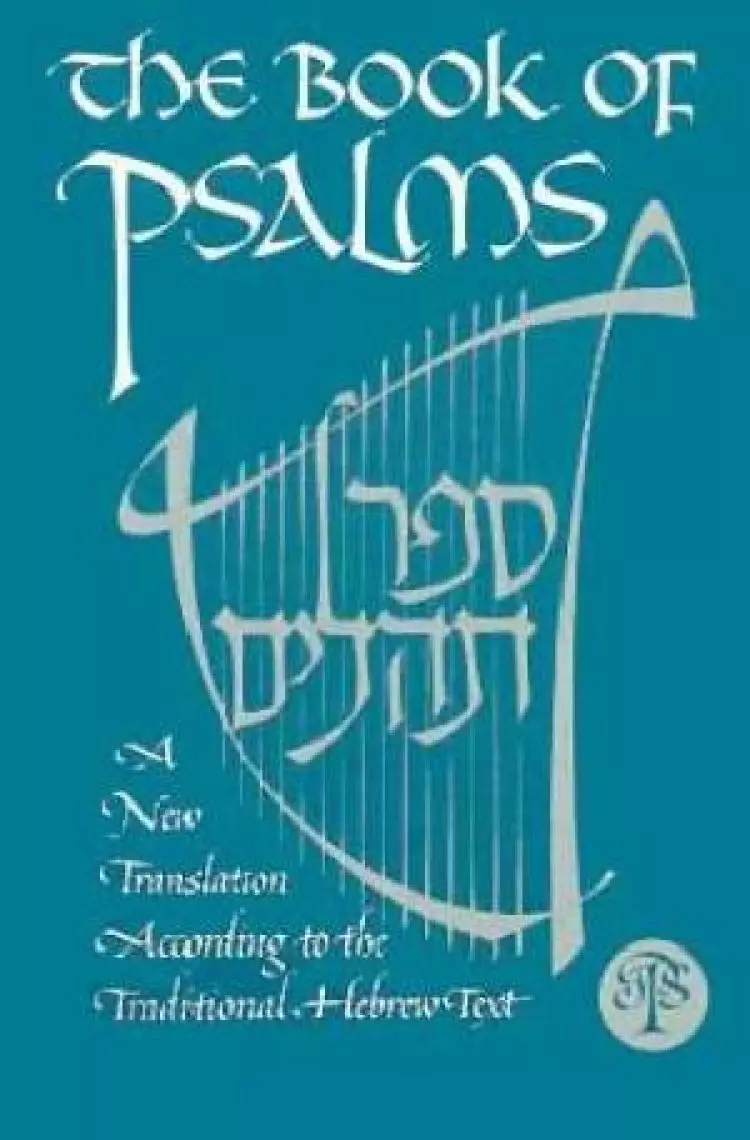 Book of Psalms: New JPS Translation According to the Traditional Masoretic Text
