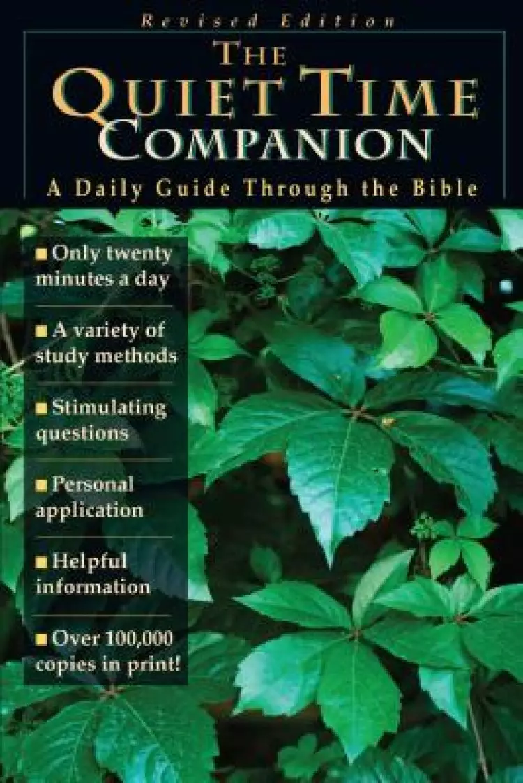 The Quiet Time Companion: A Daily Guide Through the Bible (Revised)