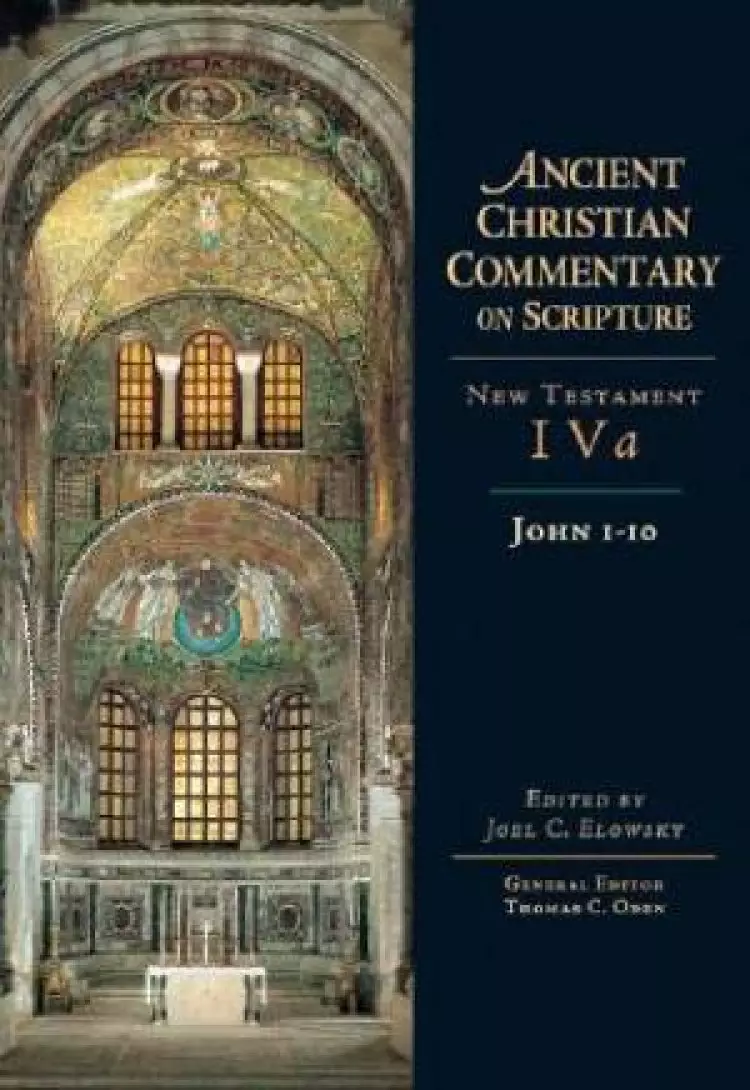 John 1- 10 : Vol 4a : The Ancient Christian Commentary on Scripture
