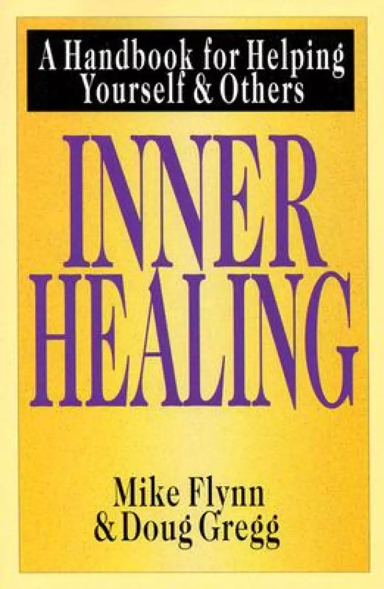 Inner Healing: A Handbook for Helping Yourself and Others