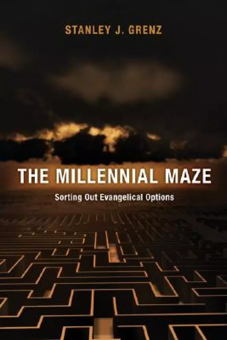 The Millennial Maze: Sorting Out Evangelical Options