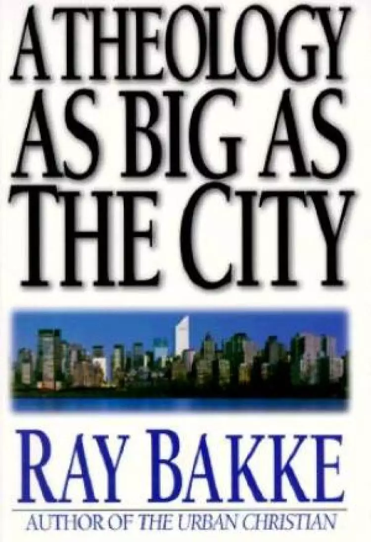 Theology as big as the City, A