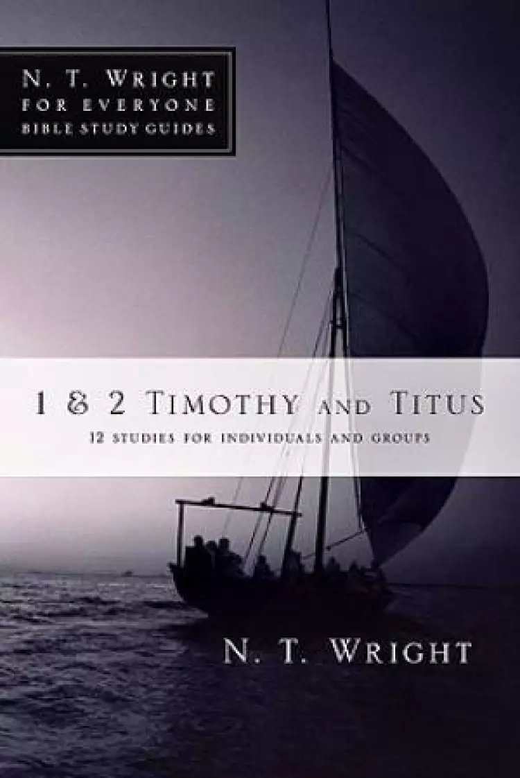 1-2 Timothy-Titus : 13 Studies For Individuals And Groups