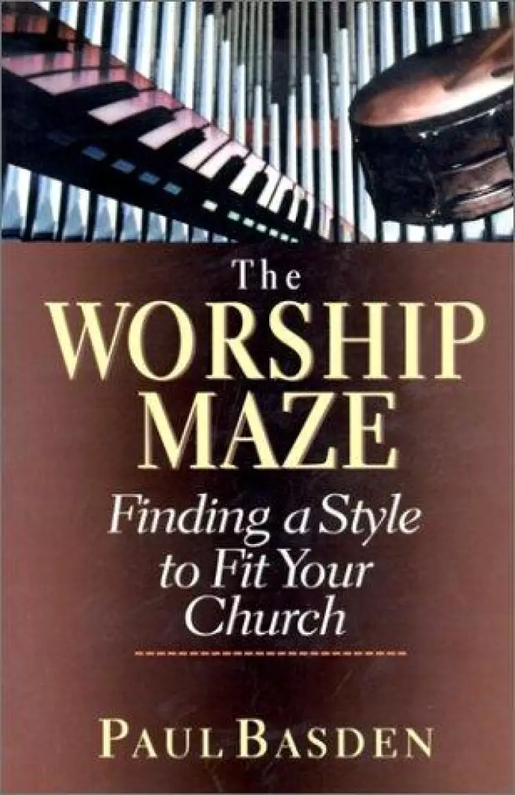 The Worship Maze: Finding a Style to Fit Your Church