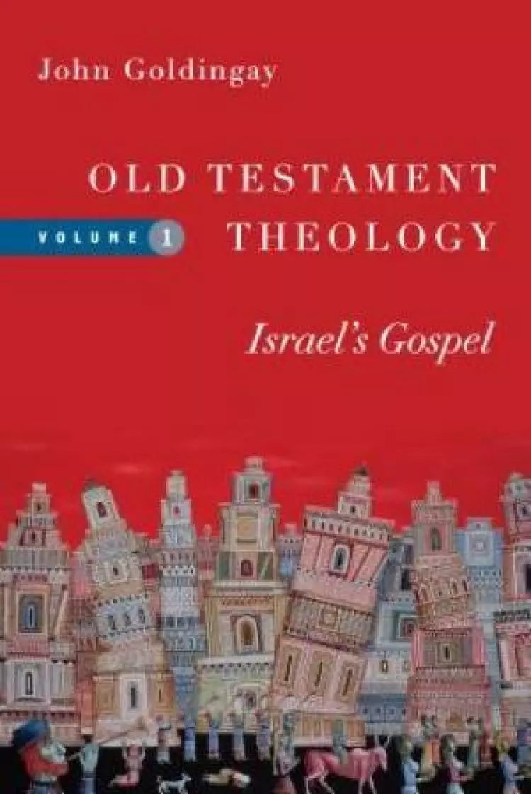 Old Testament Theology – Israel`s Gospel