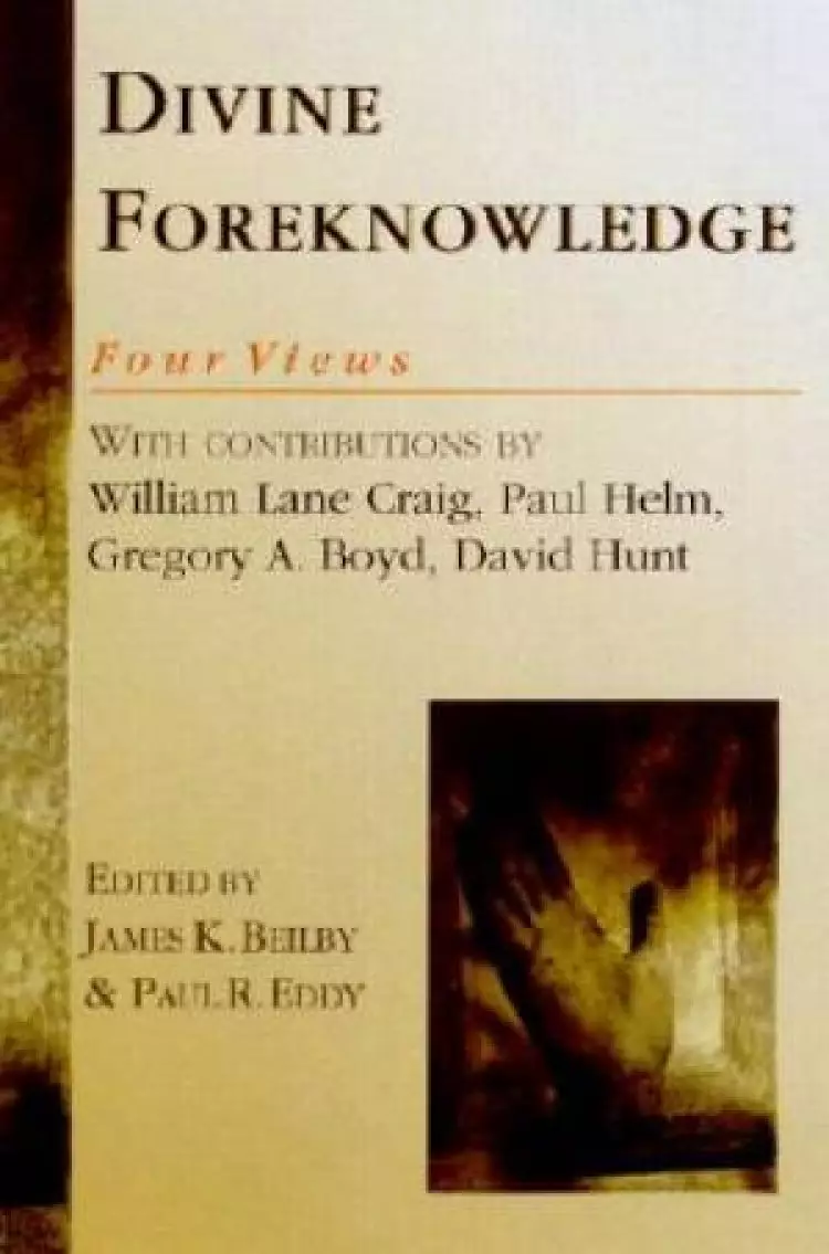 Divine Foreknowledge – Four Views