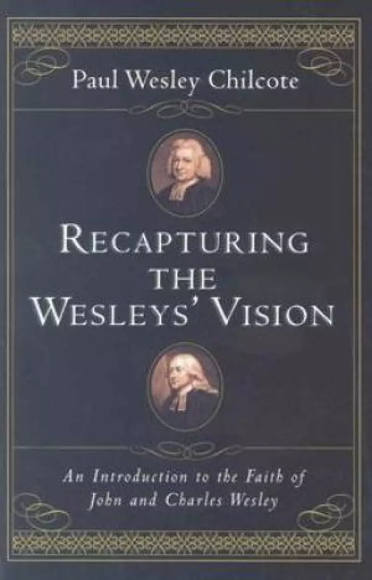Recapturing the Wesleys Vision