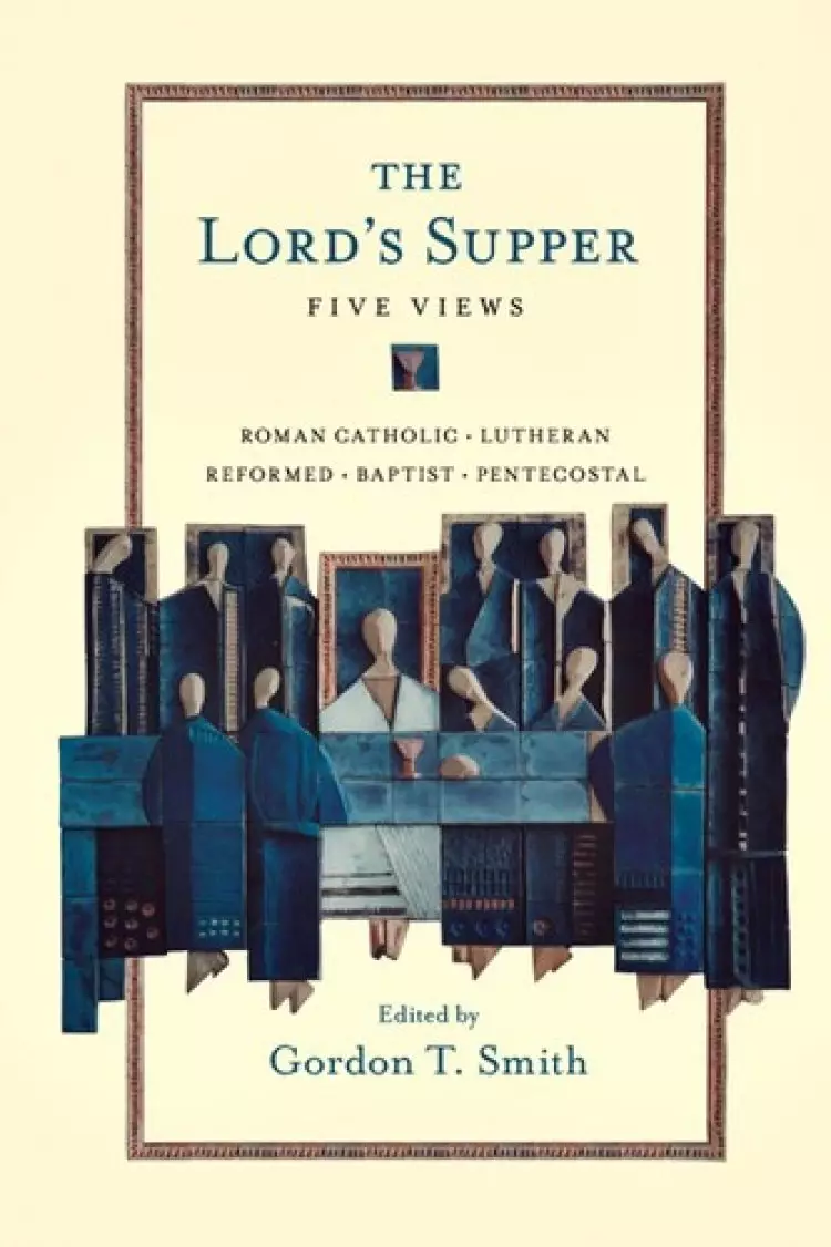Lords Supper Five Views