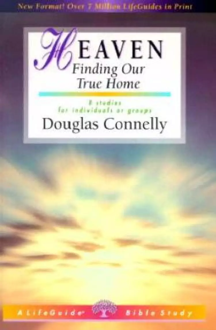 Heaven : Finding Our True Home