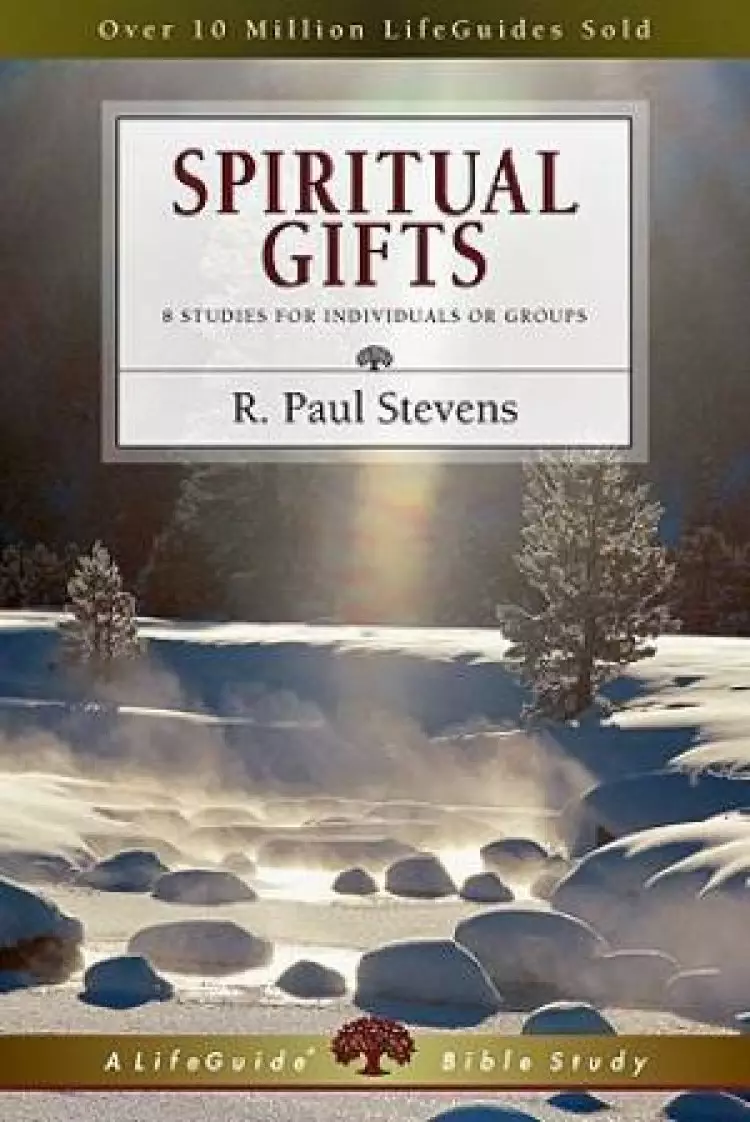 Spiritual Gifts : 8 Studies For Individuals Or Groups