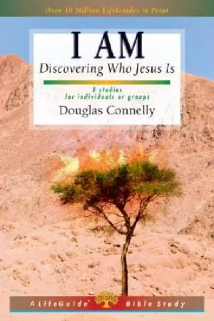 I Am : Discovering Who Jesus Is