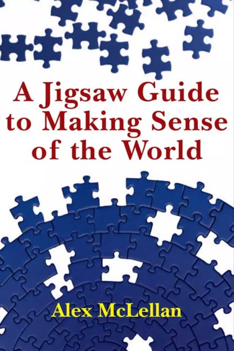 A Jigsaw Guide to Making Sense of the World
