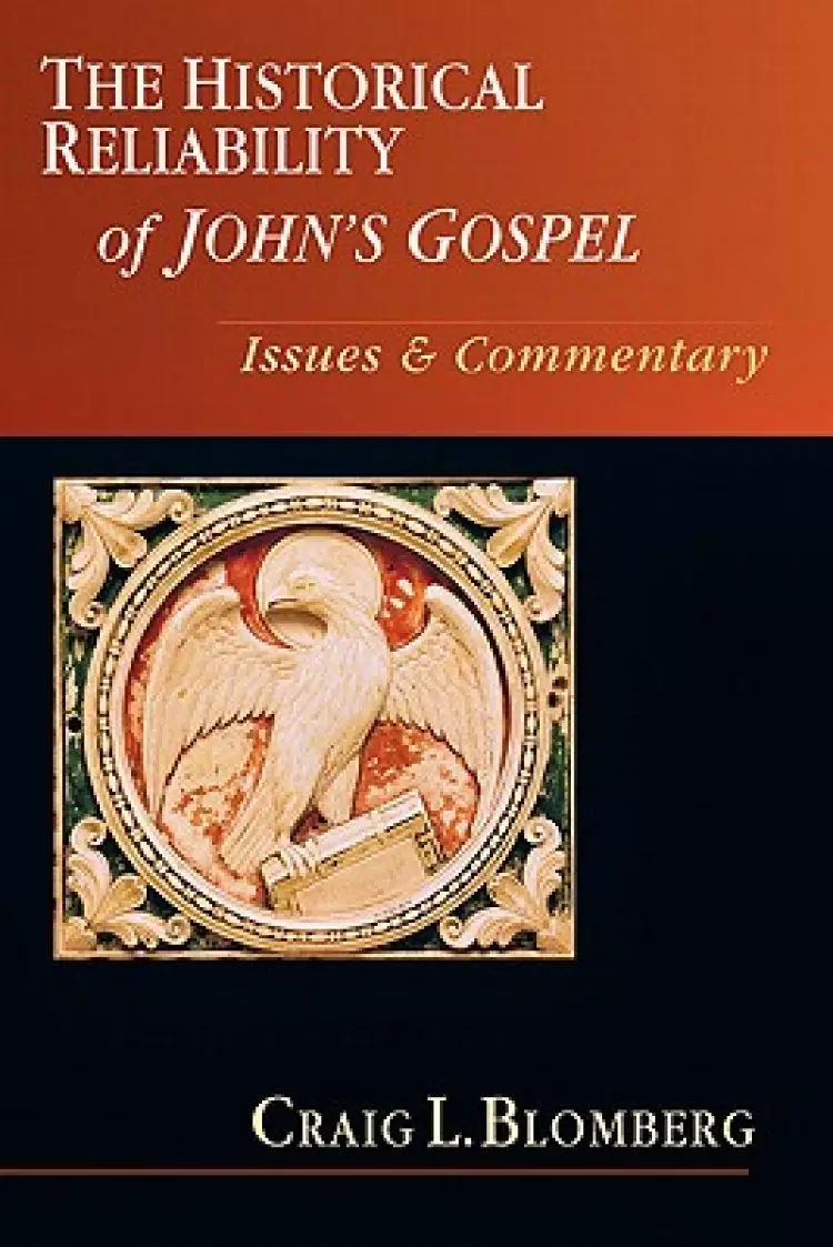 The Historical Reliability of John's Gospel: Issues Commentary