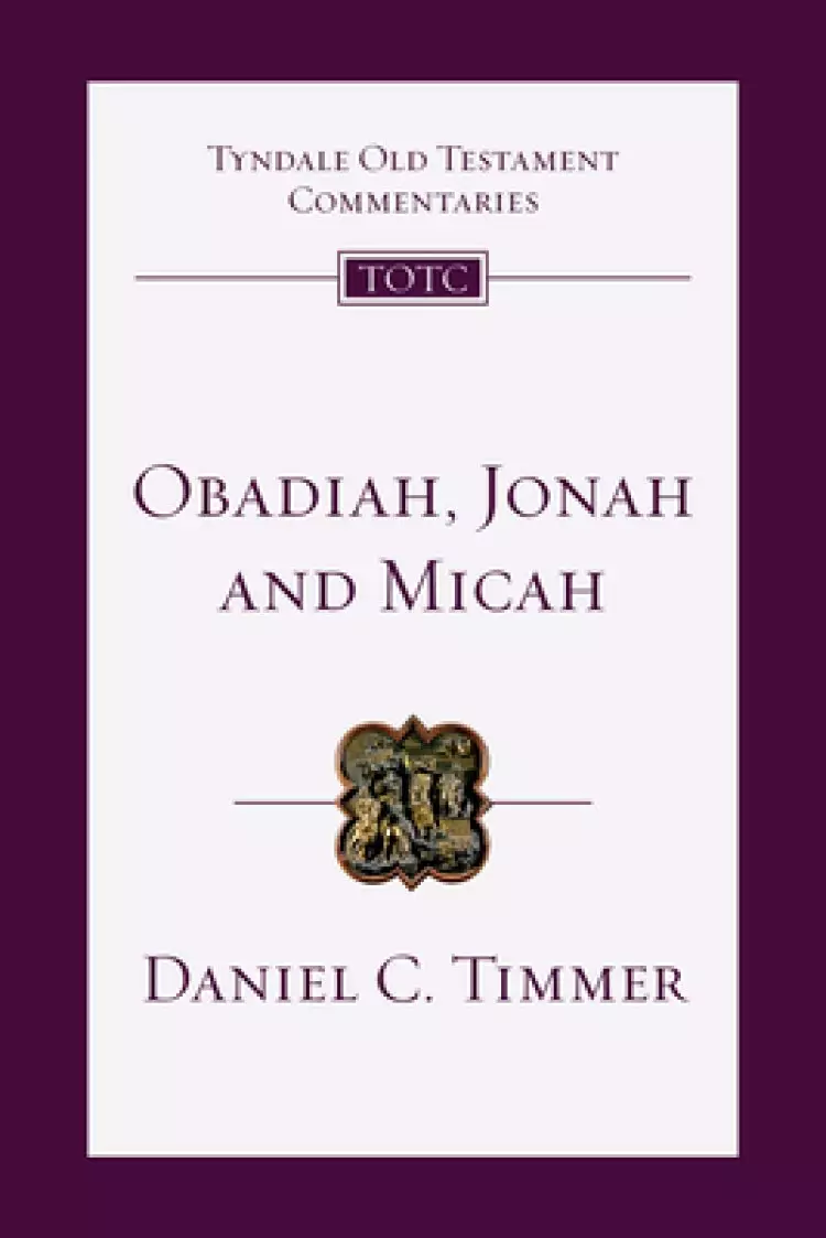 Obadiah, Jonah and Micah: An Introduction and Commentary Volume 26