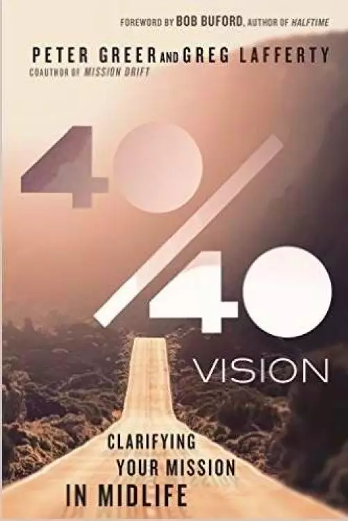 40/40 Vision - Clarifying Your Mission In Midlife