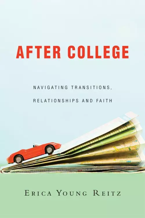 After College - Navigating Transitions, Relationships And Faith