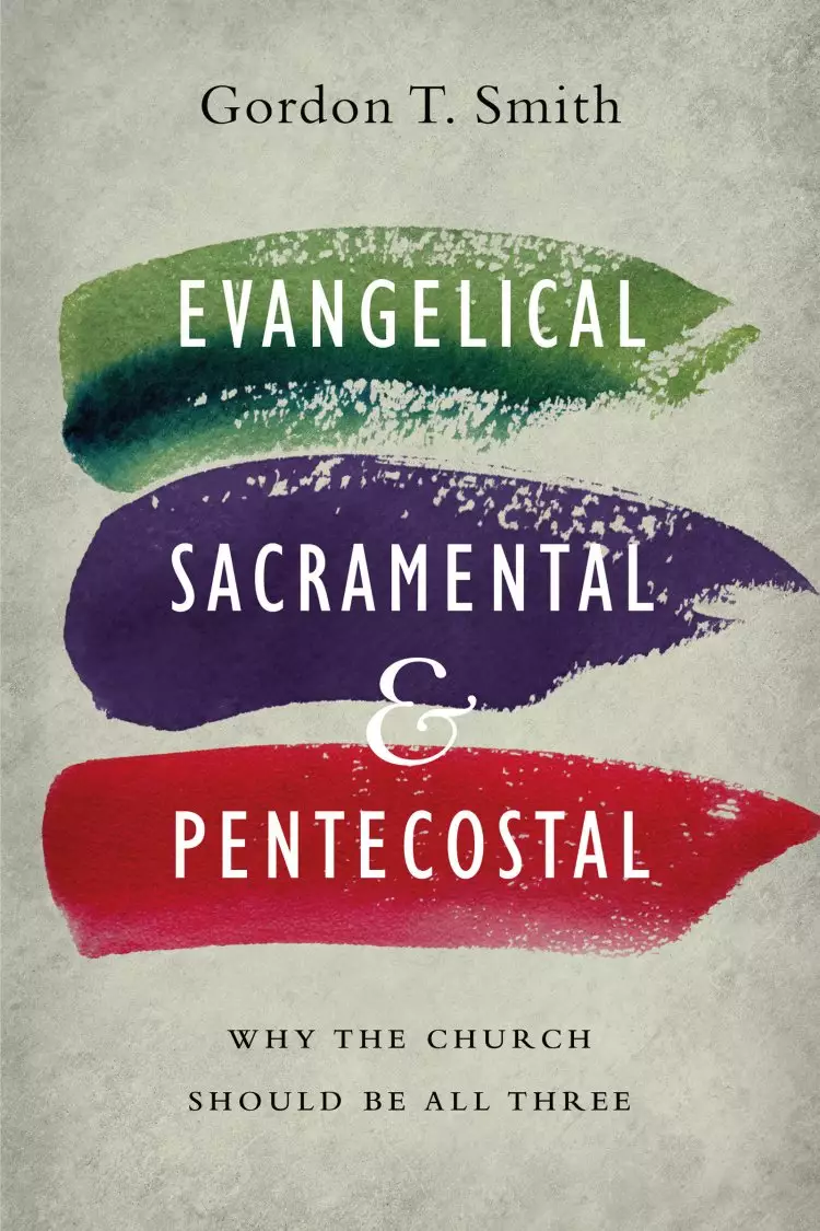 Evangelical, Sacramental, and Pentecostal