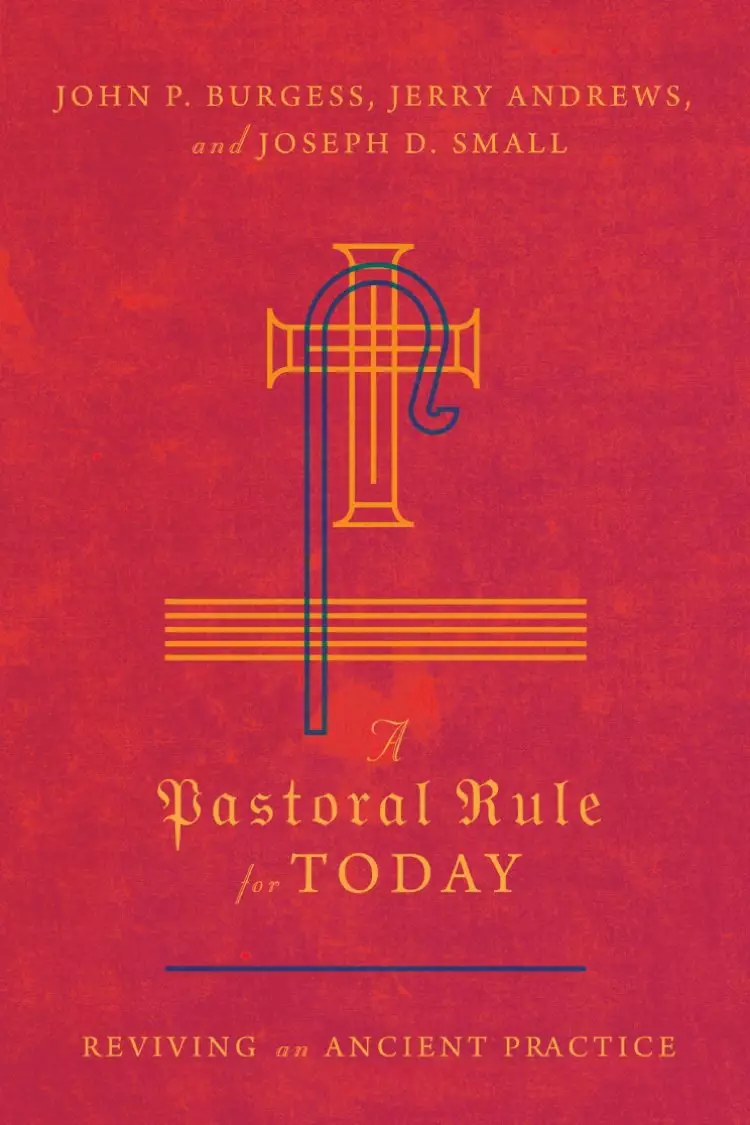A Pastoral Rule for Today: Reviving an Ancient Practice