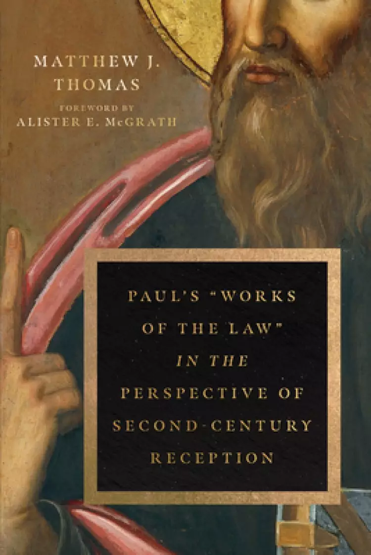 Paul's Works of the Law in the Perspective of Second-Century Reception