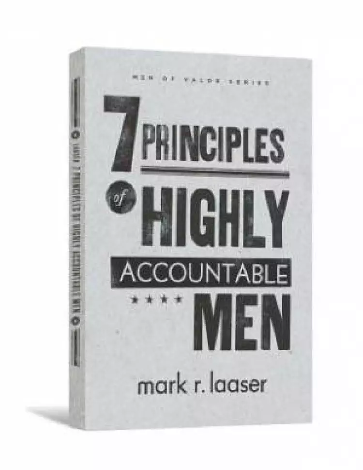 7 Principles Of Highly Accountable Men