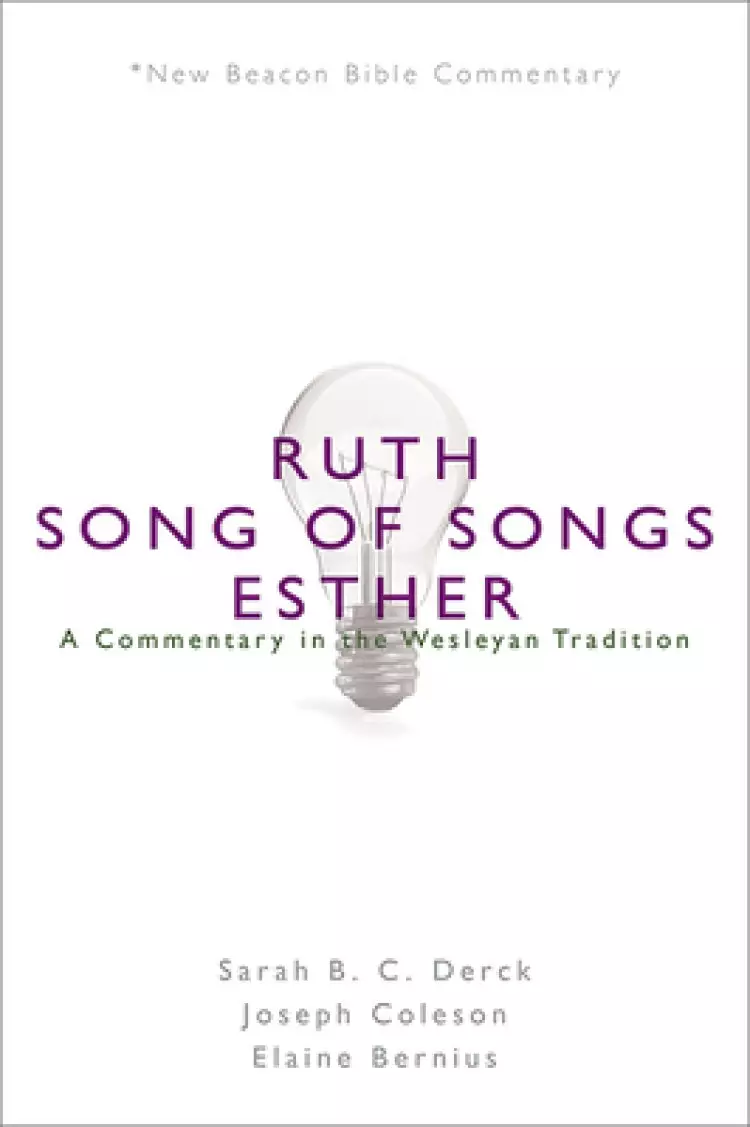 Nbbc, Ruth/Song of Songs/Esther: A Commentary in the Wesleyan Tradition